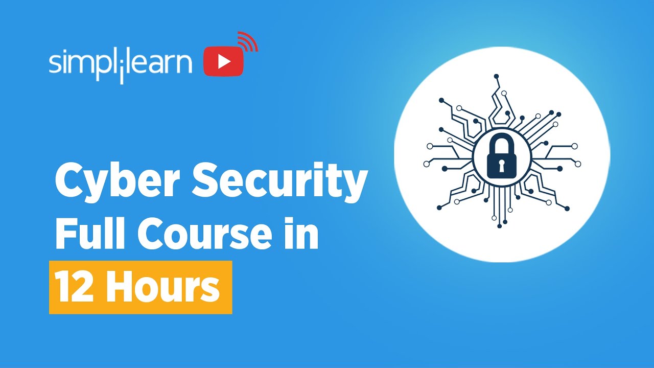 Cyber Security Full Course - Learn Cyber Security In 12 Hours | Cyber Security Training |Simplilearn