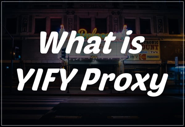What is YIFY Proxy Sites 2020 YTS?