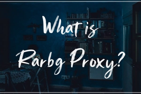What is Rarbg Proxy (2020) New Site