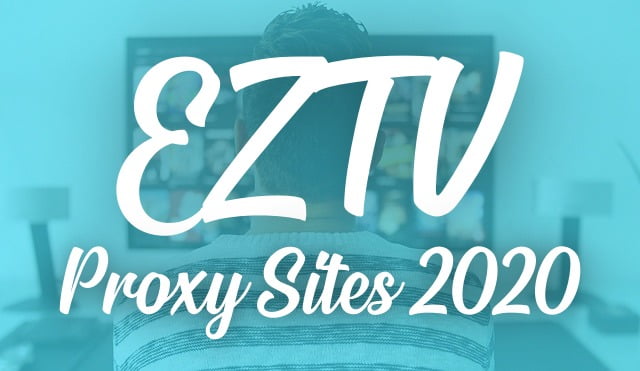 EZTV Proxy Sites List 2020 Unblock