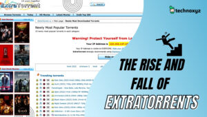 The Rise and Fall of ExtraTorrents