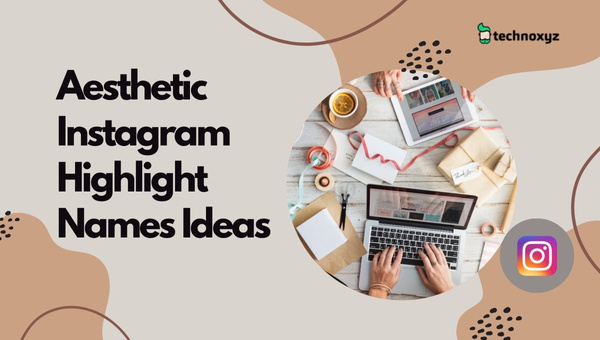Aesthetic Instagram Highlight Names Ideas (2023)