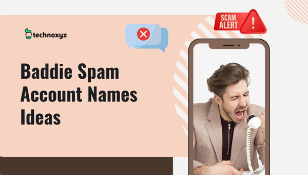 Baddie Spam Account Names Ideas (2023)