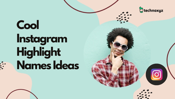 Cool Instagram Highlight Names Ideas (2023)