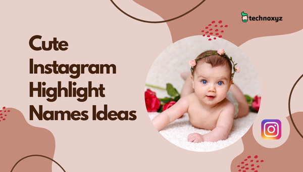 Cute Instagram Highlight Names Ideas (2025)