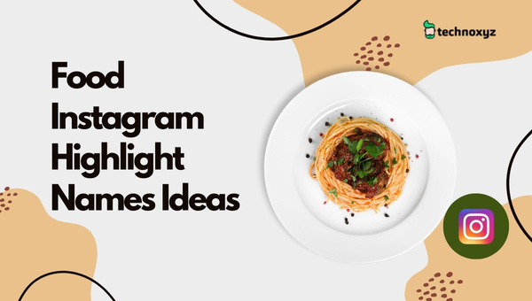 Food Instagram Highlight Names Ideas (2025)