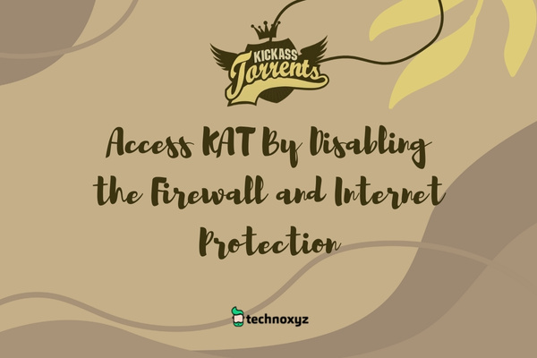 Access KAT By Disabling the Firewall and Internet Protection