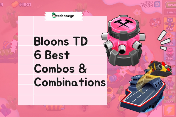 Bloons TD 6 Best Combos & Combinations (2024)