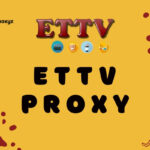 ETTV Proxy (April 2023) Mirror Sites To Unblock ETTV
