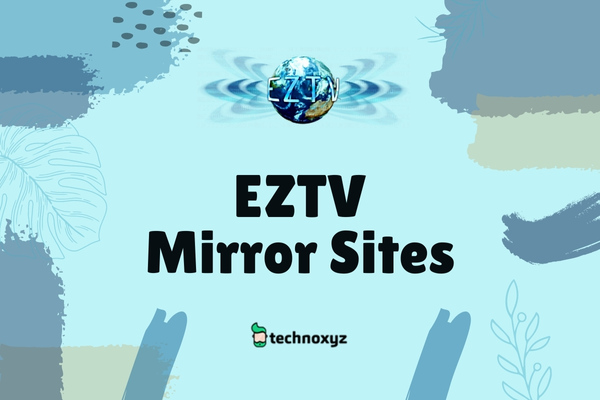 EZTV Mirror Sites To Unblock EZTV In 2024