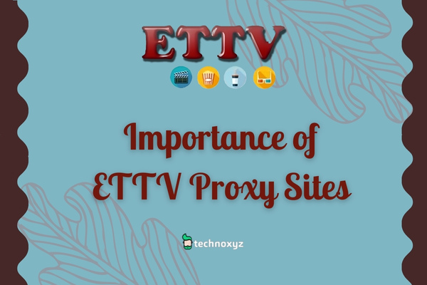 Importance of ETTV Proxy Sites in 2024