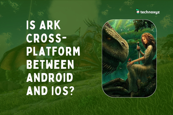 Is Ark Cross-Platform Between Android and iOS?