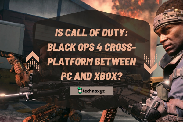 Is Call of Duty: Black Ops 4 Cross-Platform Between PC and Xbox?