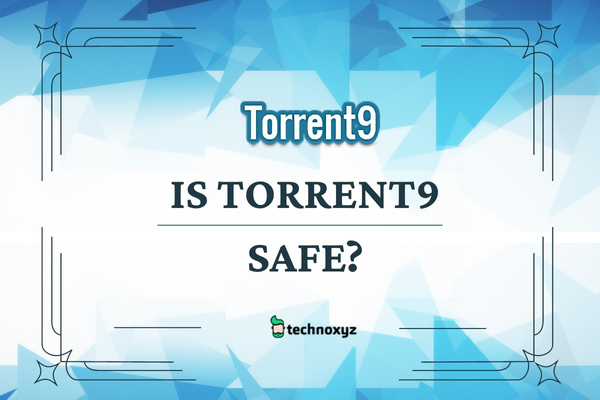Is Torrent9 Safe?