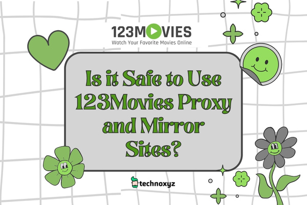 Is it Safe to Use 123Movies Proxy and Mirror Sites?