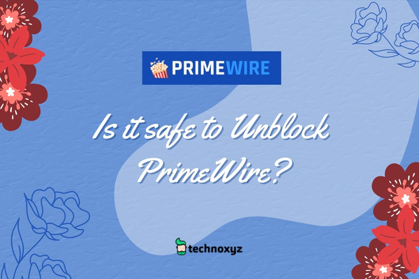 Is It Safe to Unblock PrimeWire?