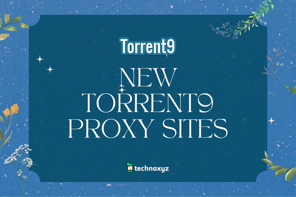 New Torrent9 Proxy Sites List (2024)
