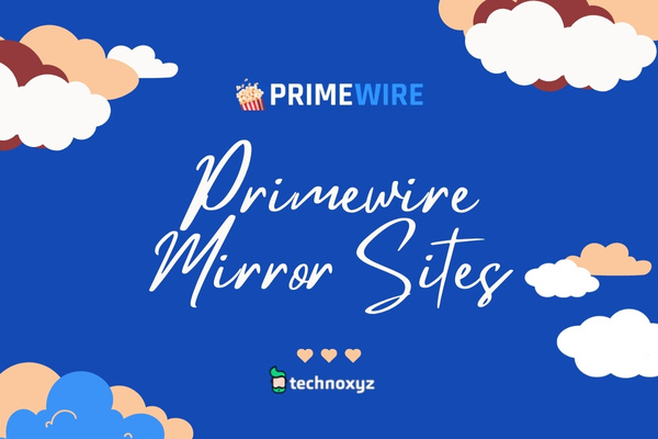 PrimeWire Mirror Sites To Unblock PrimeWire In 2024