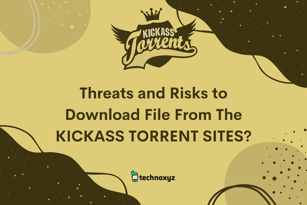 Threats and Risks to Download File From The Kickass Torrents?