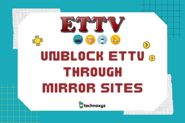 Unblock ETTV Through Mirror Sites in 2024