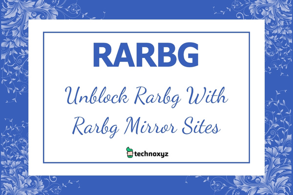 Rarbg Mirror Sites To Unblock Rarbg in 2023
