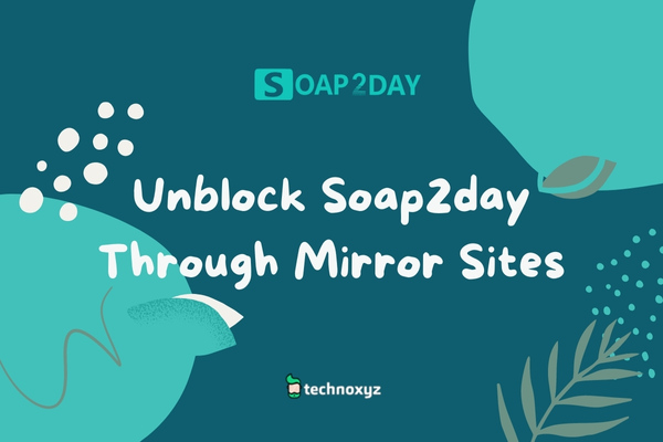 Soap2day Mirror Sites To Unblock Soap2day In 2025