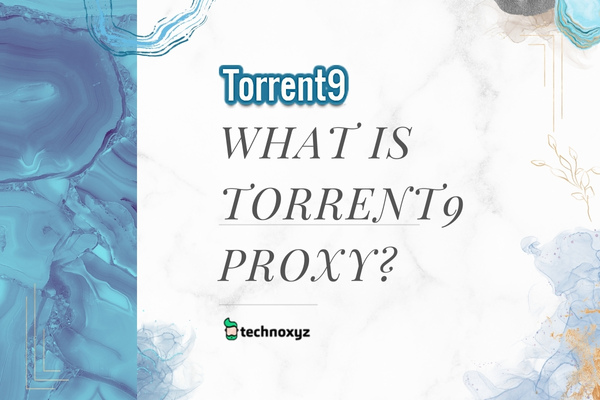 What is Torrent9 Proxy?