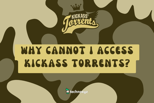 Why Cannot I Access Kickass Torrents?