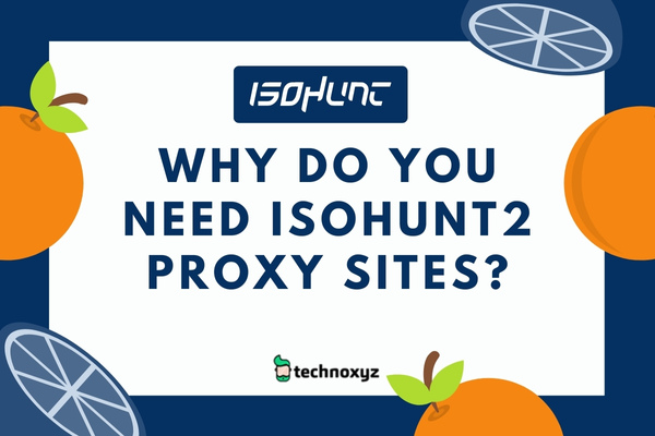Why do You Need Isohunt2 Proxy Sites?