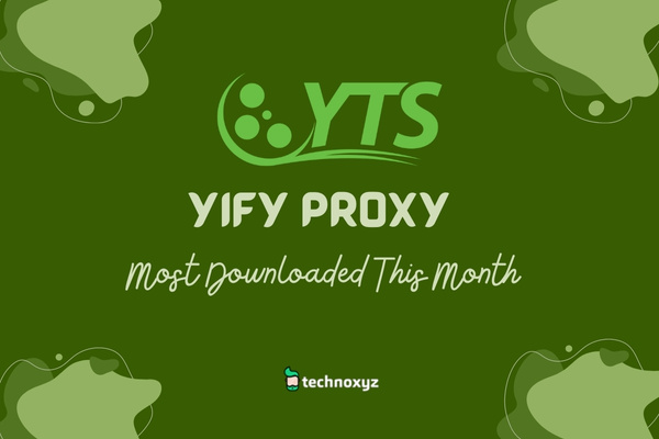 YIFY Movie Proxy – Most Downloaded This Month