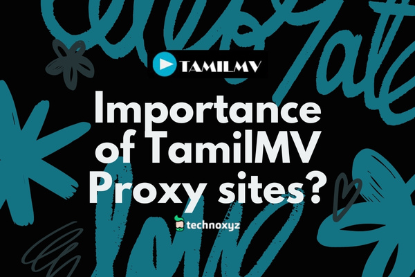 Importance of TamilMV Proxy Sites?