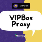 VIPBox Proxy (April 2024) Mirror Sites To Unblock