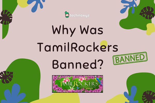 Why Was TamilRockers Banned?