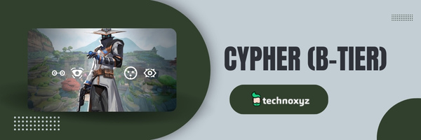 Cypher (B-Tier)