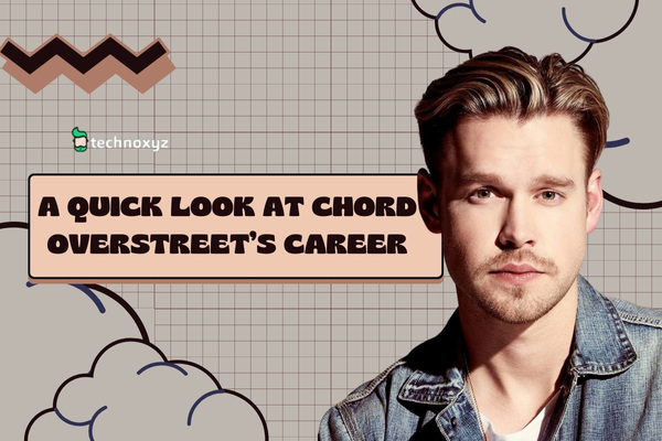 A Quick Look at Chord Overstreet's Career
