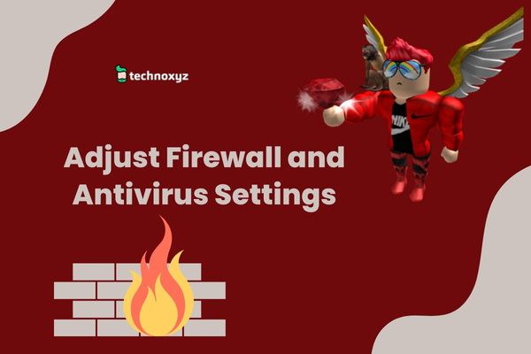 Adjust Firewall and Antivirus Settings - Way to fix Roblox Error Code 533 in 2024