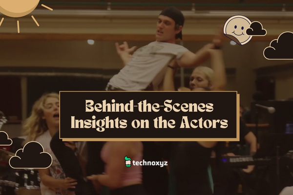 Behind-the-Scenes Insights on the Actors