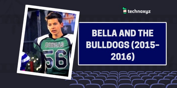Bella and the Bulldogs (2015–2016) - Best Matt Cornett Movies and TV Shows as of 2024