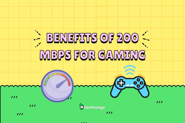 Benefits of 200 Mbps for Gaming