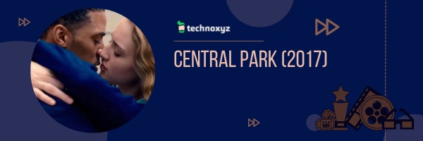 Central Park (2017) [Movie] - best Grace Van Patten Movies and TV Shows in 2024