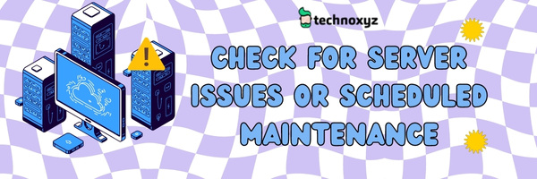 Check For Server Issues or Scheduled Maintenance - Fix Darktide Error Code 2006 in 2024?