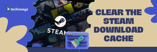 Clear The Steam Download Cache - Fix Steam Error Code E84 in 2024