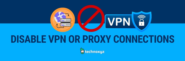 Disable VPN or Proxy Connections - Fix Hulu Error Code P-Dev313 in 2024