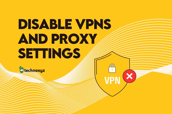 Disable VPNs and Proxy Settings - Fix Omegle "Error Connecting to Server" in 2024?