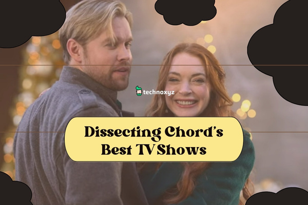 Dissecting Chord's Best TV Shows