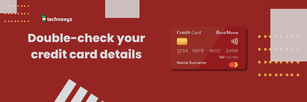 Double-Check Your Credit Card Details - Fix AliExpress Error Code CSC_7200026 in 2023