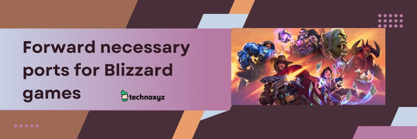 Forward Necessary Ports For Blizzard Games - Fix Blizzard Error Code 316719 in 2024