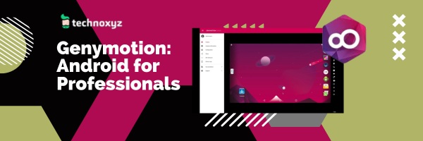 Genymotion: Android for Professionals - Best Bluestacks Alternatives in 2024