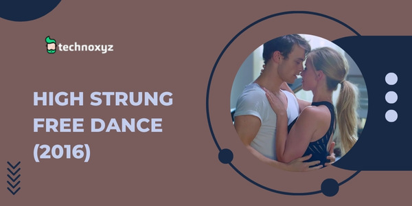 High Strung Free Dance (2016)- Best Thomas Doherty Movies and TV Shows As of 2023