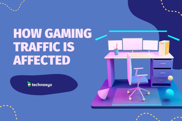 How Gaming Traffic Is Affected?